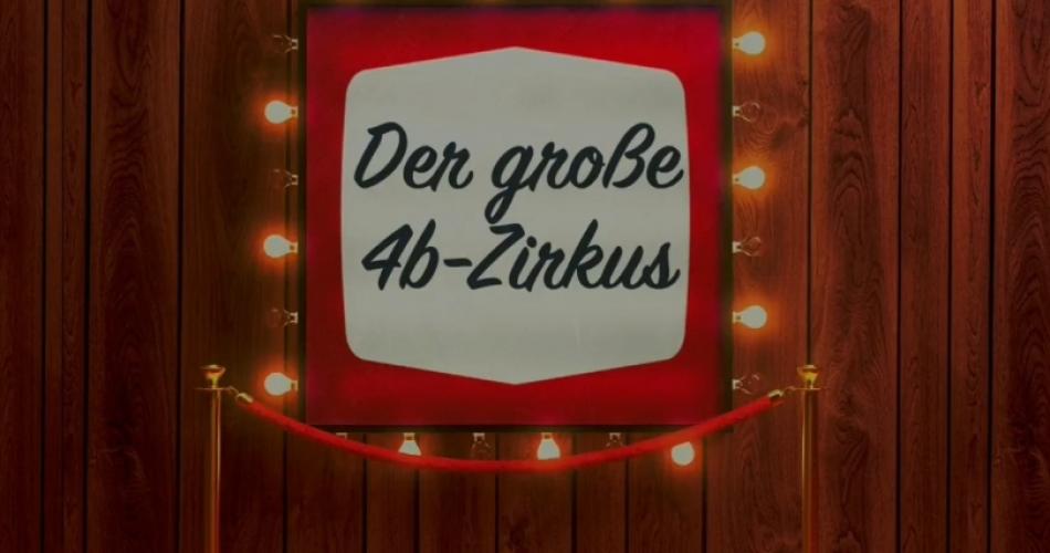 Der große 4b-Zirkus